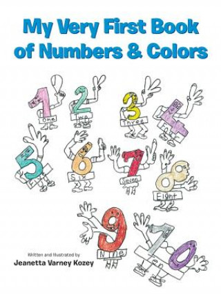 Książka My Very First Book of Numbers & Colors Jeanetta Varney Kozey