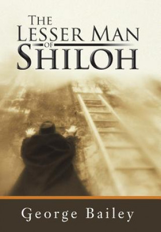 Książka Lesser Man of Shiloh Mr George Bailey