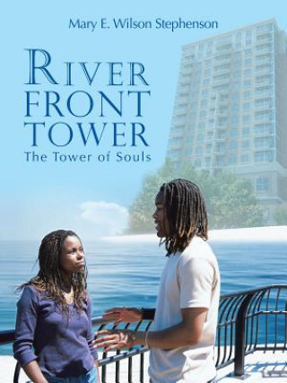 Kniha River Front Tower Mary E Wilson Stephenson