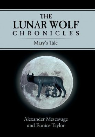 Książka Lunar Wolf Chronicles Alexander Mescavage