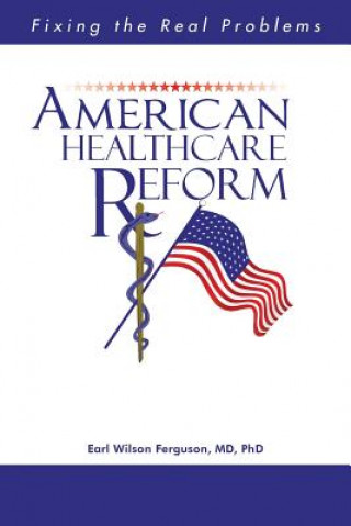 Knjiga American Healthcare Reform Earl Wilson Ferguson MD Phd