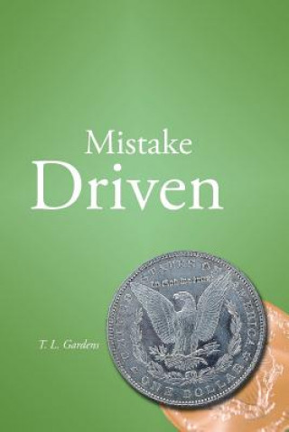 Knjiga Mistake Driven T L Gardens