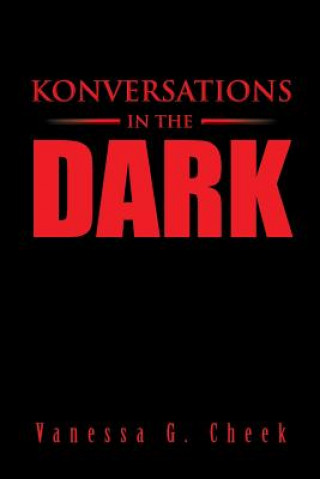 Könyv Konversations in the Dark Vanessa G Cheek