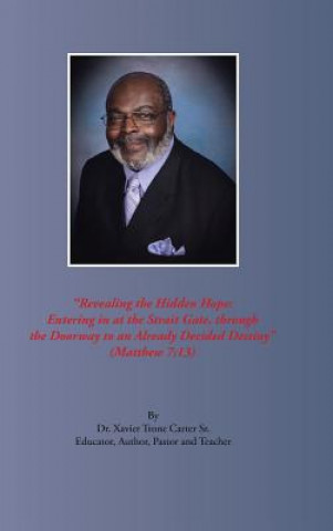 Knjiga Revealing the Hidden Hope Dr Xavier T Carter Sr