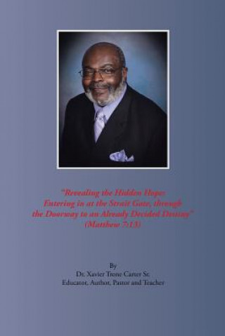 Book Revealing the Hidden Hope Dr Xavier T Carter Sr