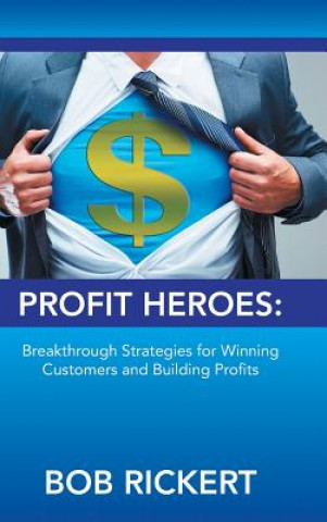 Kniha Profit Heroes Bob Rickert