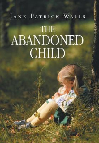 Kniha Abandoned Child Jane Patrick Walls
