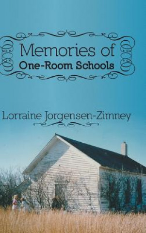 Kniha Memories of One-Room Schools Lorraine Jorgensen-Zimney