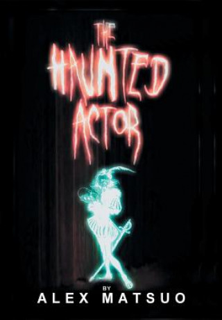 Книга Haunted Actor Alex Matsuo