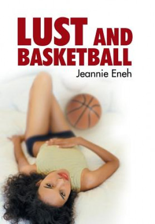 Książka Lust and Basketball Jeannie Eneh