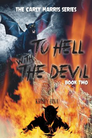 Buch To Hell with the Devil Kristy Bina