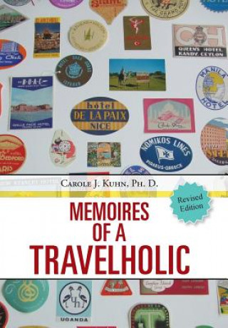 Βιβλίο Memoires of a Travelholic Carole J Kuhn Ph D