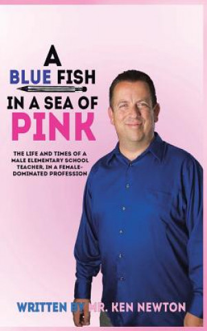 Kniha Blue Fish in a Sea of Pink Ken (University of Southampton) Newton