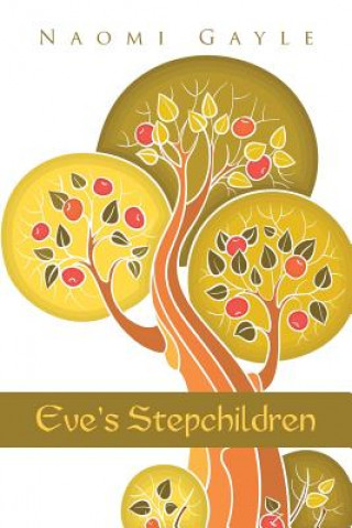 Knjiga Eve's Stepchildren Naomi Gayle
