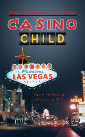 Kniha Casino Child Lama Milkweed Augustine Phd