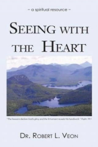 Knjiga Seeing with the Heart Dr Robert L Veon