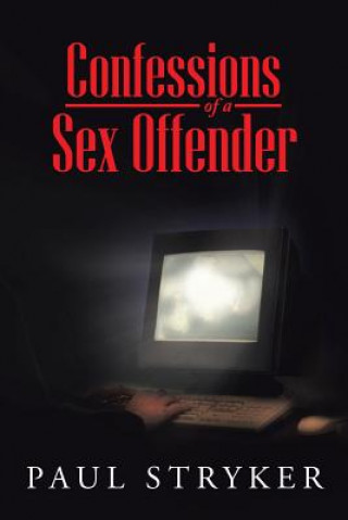 Kniha Confessions of a Sex Offender Paul Stryker