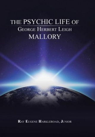 Kniha Psychic Life of George Herbert Leigh Mallory Ray Eugene Harkleroad Junior