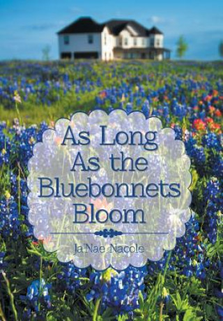 Kniha As Long as the Bluebonnets Bloom Ja'nae Nacole