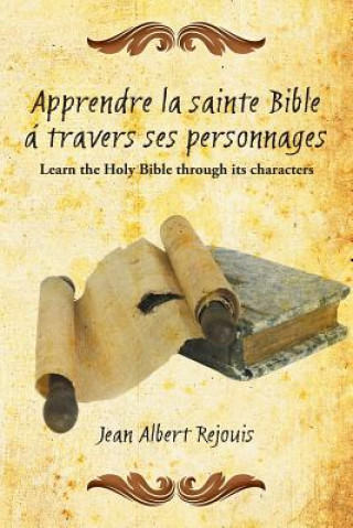 Kniha Apprendre La Sainte Bible a Travers Ses Personnages Jean Albert Rejouis