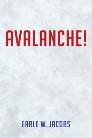 Książka Avalanche! Earle W Jacobs