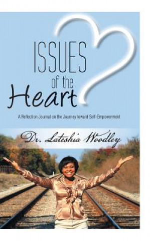 Kniha Issues of the Heart Dr Lateshia Woodley