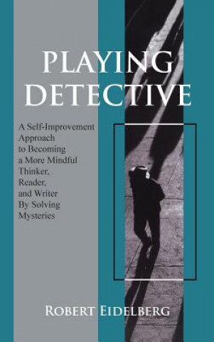 Книга Playing Detective Robert Eidelberg