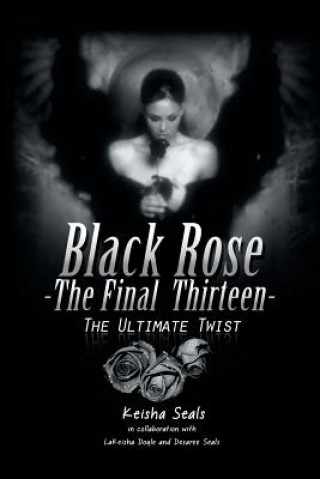 Carte Black Rose- The Final Thirteen Keisha Seals