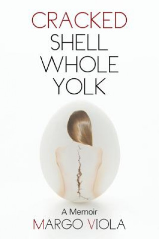 Kniha Cracked Shell Whole Yolk Margo Viola