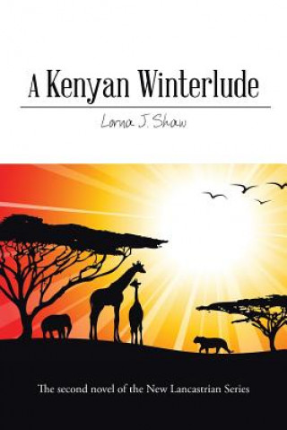 Kniha Kenyan Winterlude Lorna J Shaw