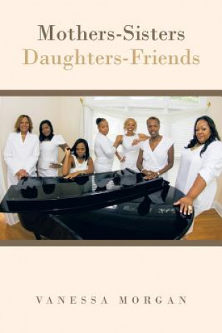 Kniha Mothers-Sisters/Daughters-Friends Vanessa Morgan