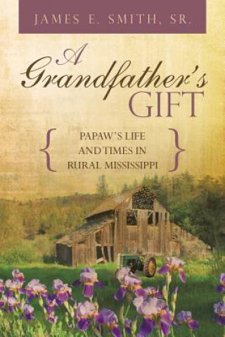 Kniha Grandfather's Gift James E Smith Sr