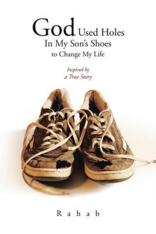 Βιβλίο God Used Holes In My Son's Shoes to Change My Life Rahab