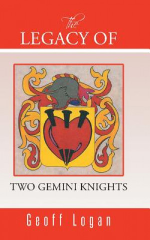 Könyv Legacy of Two Gemini Knights Geoff Logan