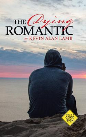 Knjiga Dying Romantic Kevin Alan Lamb