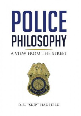 Книга Police Philosophy D B Skip Hadfield