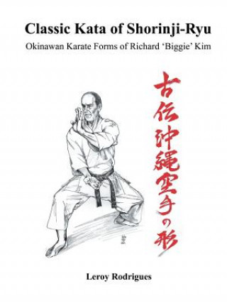 Kniha Classic Kata of Shorinji Ryu Leroy Rodrigues