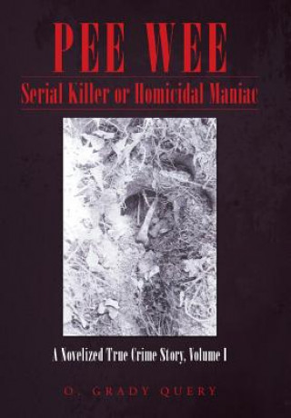 Книга Pee Wee Serial Killer or Homicidal Maniac O Grady Query