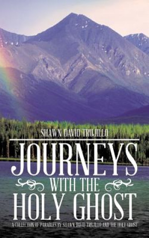 Carte Journeys with the Holy Ghost Shawn David Trujillo