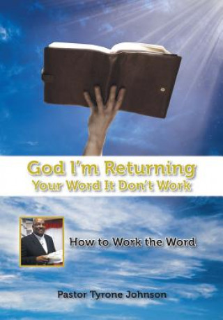 Kniha God L'm Returning Your Word It Don't Work Pastor Tyrone Johnson