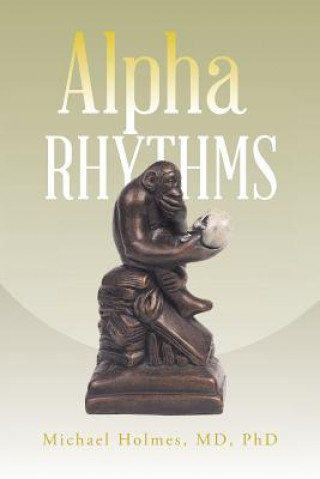 Książka Alpha Rhythms Michael Holmes MD Phd