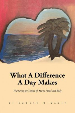 Carte What a Difference a Day Makes Elizabeth Olancin