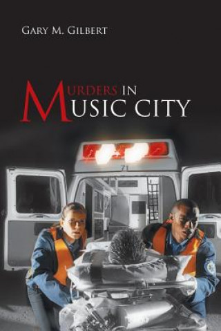 Könyv Murders in Music City Gary M Gilbert