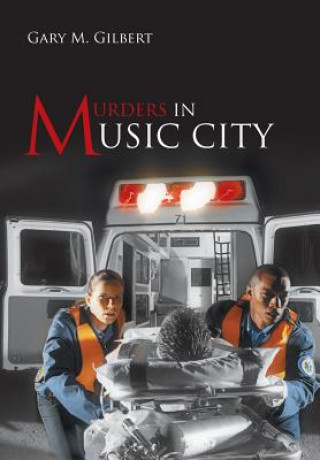 Könyv Murders in Music City Gary M Gilbert