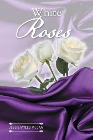 Buch White Roses Jessie Myles McCaa