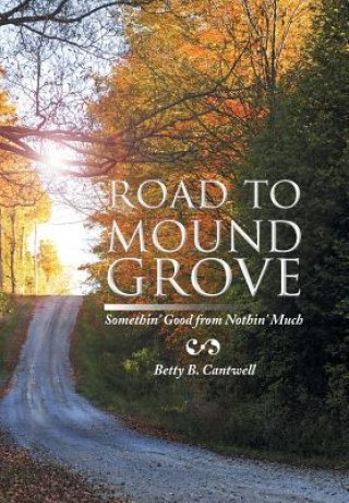 Buch Road to Mound Grove Betty B Cantwell