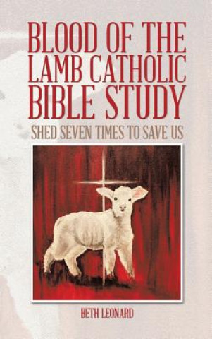 Knjiga Blood of the Lamb Catholic Bible Study Beth Leonard