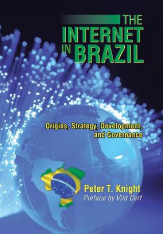 Könyv Internet in Brazil Peter T Knight