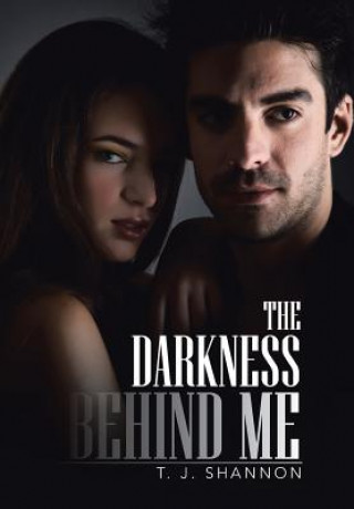 Книга Darkness Behind Me T J Shannon