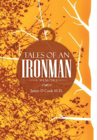 Książka Tales of an Ironman James D Cook M D
